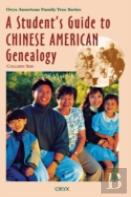 A Student'S Guide To Chinese American Genealogy