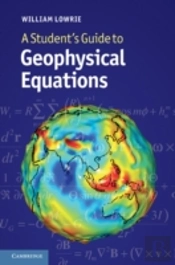 A Student'S Guide To Geophysical Equations