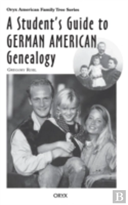Bertrand.pt - A Student'S Guide To German American Genealogy