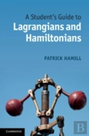 A Student'S Guide To Lagrangians And Hamiltonians