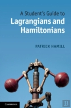 Bertrand.pt - A Student'S Guide To Lagrangians And Hamiltonians