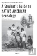 A Student'S Guide To Native American Genealogy