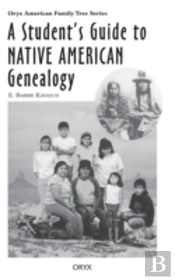 A Student'S Guide To Native American Genealogy