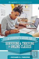 A Student'S Guide To Surviving & Thriving In Online Classes