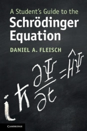 A Student'S Guide To The Schrodinger Equation