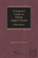 A Student'S Guide To Trial Objections