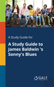 A Study Guide For A Study Guide To James Baldwin 'S Sonny'S Blues