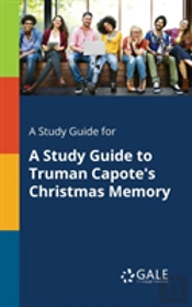 A Study Guide For A Study Guide To Truman Capote'S Christmas Memory