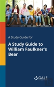 A Study Guide For A Study Guide To William Faulkner'S Bear