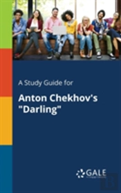 A Study Guide For Anton Chekhov'S 'Darling'