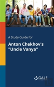A Study Guide For Anton Chekhov'S 'Uncle Vanya'