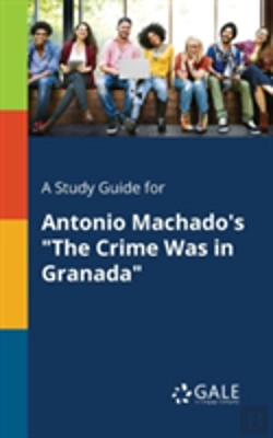 Bertrand.pt - A Study Guide For Antonio Machado'S 