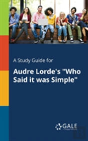 A Study Guide For Audre Lorde'S Who Said It Was Simple