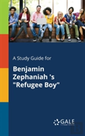 A Study Guide For Benjamin Zephaniah 'S Refugee Boy