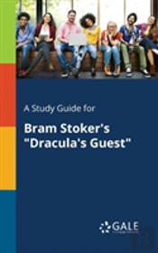 A Study Guide For Bram Stoker'S Dracula'S Guest