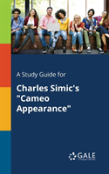 A Study Guide For Charles Simic'S Cameo Appearance
