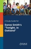 A Study Guide For Danez Smith'S Tonight, In Oakland