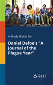 A Study Guide For Daniel Defoe'S 'A Journal Of The Plague Year'