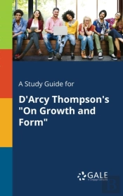 A Study Guide For D'Arcy Thompson'S On Growth And Form