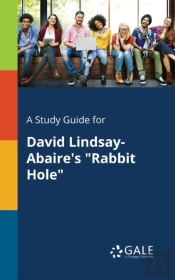 A Study Guide For David Lindsay-Abaire'S 'Rabbit Hole'