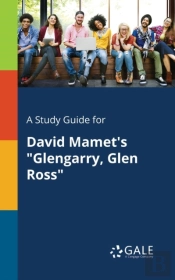 A Study Guide For David Mamet'S Glengarry, Glen Ross