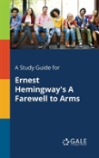 A Study Guide For Ernest Hemingway'S A Farewell To Arms