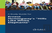 A Study Guide For Ernest Hemingway'S Hills Like White Elephants