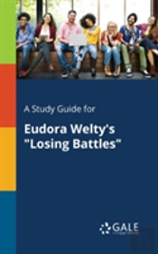A Study Guide For Eudora Welty'S 'Losing Battles'