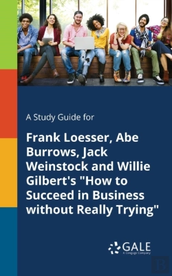 Bertrand.pt - A Study Guide For Frank Loesser, Abe Burrows, Jack Weinstock And Willie Gilbert'S 