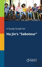 A Study Guide For Ha Jin'S 'Saboteur'