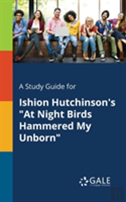 Bertrand.pt - A Study Guide For Ishion Hutchinson'S At Night Birds Hammered My Unborn