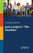 A Study Guide For Jack London'S ''The Heathen''