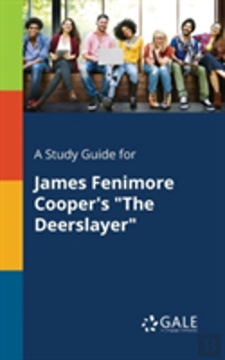 Bertrand.pt - A Study Guide For James Fenimore Cooper'S 