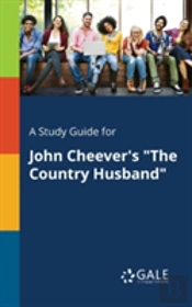 A Study Guide For John Cheever'S 'The Country Husband'