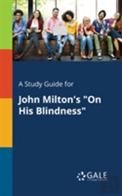 A Study Guide For John Milton'S 'On His Blindness'