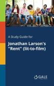 A Study Guide For Jonathan Larson'S ''Rent'' (Lit-To-Film)