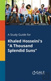 A Study Guide For Khaled Hosseini'S A Thousand Splendid Suns