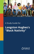 A Study Guide For Langston Hughes'S ''Black Nativity''