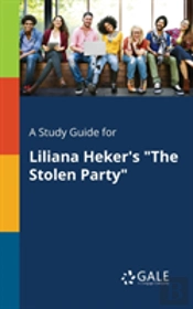 A Study Guide For Liliana Heker'S 'The Stolen Party'
