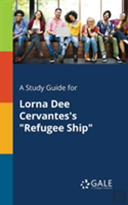 Bertrand.pt - A Study Guide For Lorna Dee Cervantes'S Refugee Ship