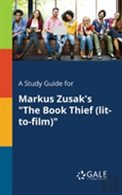 A Study Guide For Markus Zusak'S The Book Thief (Lit-To-Film)