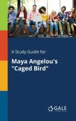 A Study Guide For Maya Angelou'S ''Caged Bird''