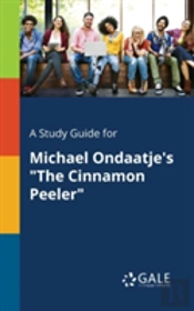 A Study Guide For Michael Ondaatje'S 'The Cinnamon Peeler'