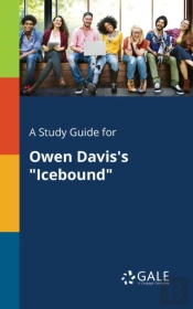 A Study Guide For Owen Davis'S 'Icebound'