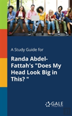 Bertrand.pt - A Study Guide For Randa Abdel-Fattah'S Does My Head Look Big In This?