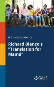 A Study Guide For Richard Blanco'S 'Translation For Mam '