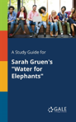 A Study Guide For Sarah Gruen'S Water For Elephants