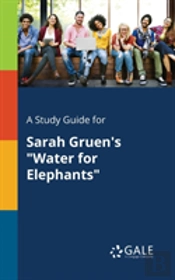 A Study Guide For Sarah Gruen'S Water For Elephants