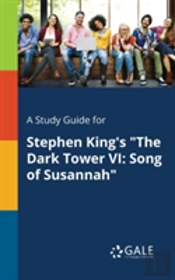 A Study Guide For Stephen King'S 'The Dark Tower Vi