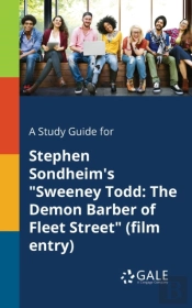 A Study Guide For Stephen Sondheim'S 'Sweeney Todd